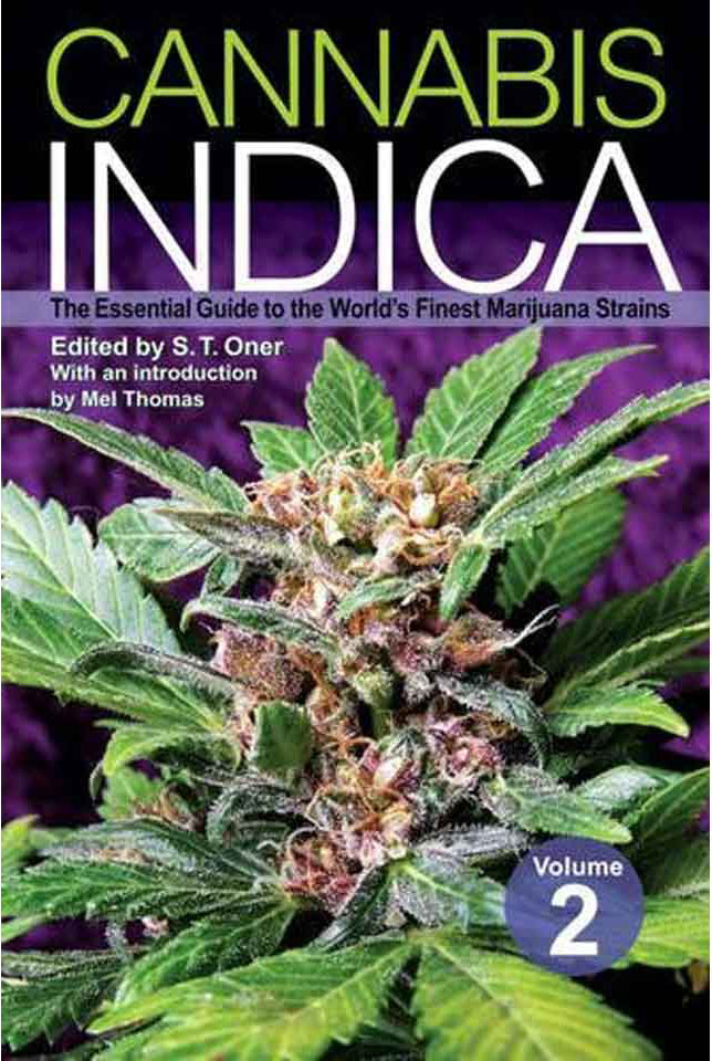 Cannabis Indica Volume 2: The Essential Guide to the World's Finest Marijuana Strains